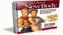 Old School New Body: 5Steps To Looking 10 Years Younger