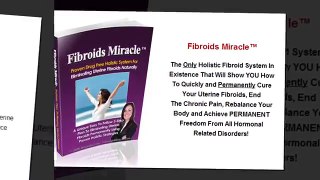 How To Get Rid Of Fibroids | Best Fibroids Miracle Review