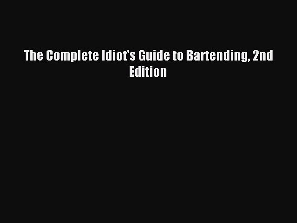 (PDF Download) The Complete Idiot's Guide to Bartending 2nd Edition PDF