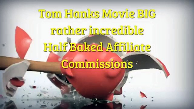 Tom Hanks BIG Half Baked Commissions | Big Commission Blueprint Review Facts You Need to Know