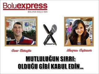 MUTLULUĞUN SIRRI: OLDUĞU GİBİ KABUL EDİN…