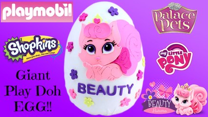 GIANT Palace Pets Play Doh Surprise Egg - Shopkins, My Little Pony Blind Bags