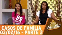 Filha, eu queria um genro, não uma nora! - 03.02.16 - Parte 2