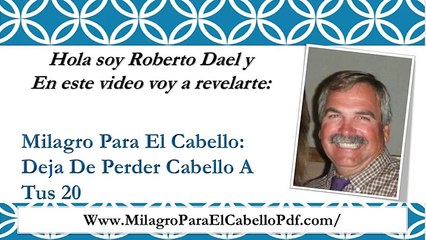 Milagro Para El Cabello: Deja  De Perder Cabello A Tus 20
