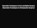 [PDF Download] Operative Techniques in Foot and Ankle Surgery (Operative Techniques in Orthopaedic
