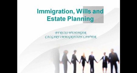Immigration, Wills and Estate Planning