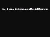 Eiger Dreams: Ventures Among Men And Mountains  Free Books