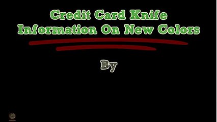 Credit Card Knife Information On New Colors