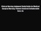 Clinical Nursing Judgment Study Guide for Medical-Surgical Nursing: Patient-Centered Collaborative