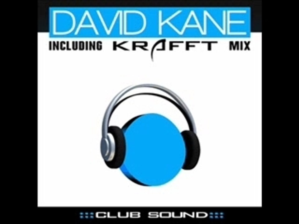 David Kane - Club Sound Kraft Remix