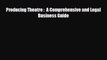 [PDF Download] Producing Theatre :  A Comprehensive and Legal Business Guide [PDF] Full Ebook