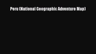 Peru (National Geographic Adventure Map)  Free PDF