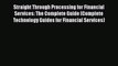[PDF Download] Straight Through Processing for Financial Services: The Complete Guide (Complete