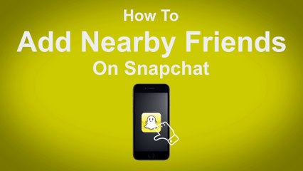 How to Add Nearby Friends on Snapchat