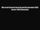 [PDF Download] Microsoft Internet Security and Acceleration (ISA) Server 2004 Unleashed [Read]