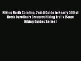 Hiking North Carolina 2nd: A Guide to Nearly 500 of North Carolina's Greatest Hiking Trails