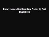 (PDF Download) Disney Jake and the Never Land Pirates My First Puzzle Book Downl