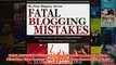 Download PDF  FATAL BLOGGING MISTAKES The 12 Most Common Blogging Mistakes That Destroy Your Blog And FULL FREE