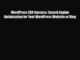 [PDF Download] WordPress SEO Success: Search Engine Optimization for Your WordPress Website