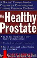 Get The Healthy Prostate: A Doctor's Comprehensive Program for Preventing and Treating Com
