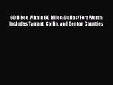 60 Hikes Within 60 Miles: Dallas/Fort Worth: Includes Tarrant Collin and Denton Counties  Read
