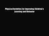 Physical Activities for Improving Children's Learning and Behavior  Free Books