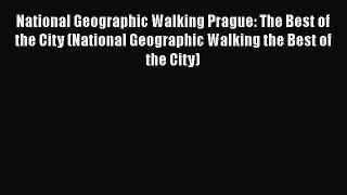 National Geographic Walking Prague: The Best of the City (National Geographic Walking the Best