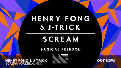 Henry Fong & J-Trick - Scream (Original Mix)