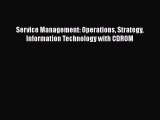 PDF Download Service Management: Operations Strategy Information Technology with CDROM PDF