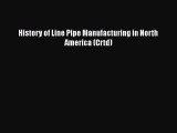 PDF Download History of Line Pipe Manufacturing in North America (Crtd) PDF Online