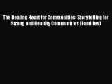 The Healing Heart for Communities: Storytelling for Strong and Healthy Communities (Families)