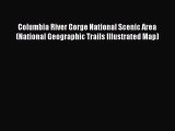 Columbia River Gorge National Scenic Area (National Geographic Trails Illustrated Map)  Free