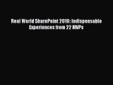 [PDF Download] Real World SharePoint 2010: Indispensable Experiences from 22 MVPs [Read] Full