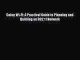 [PDF Download] Going Wi-Fi: A Practical Guide to Planning and Building an 802.11 Network [Read]