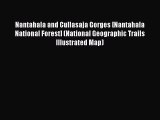 Nantahala and Cullasaja Gorges [Nantahala National Forest] (National Geographic Trails Illustrated