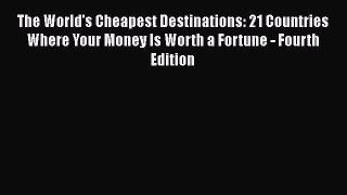 The World's Cheapest Destinations: 21 Countries Where Your Money Is Worth a Fortune - Fourth