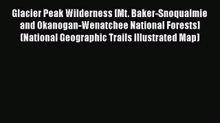 Glacier Peak Wilderness [Mt. Baker-Snoqualmie and Okanogan-Wenatchee National Forests] (National