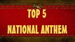 Top 5 Best National Anthems in the World