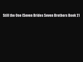 Still the One (Seven Brides Seven Brothers Book 2)  Free Books
