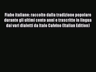 Tải video: Fiabe italiane: raccolte dalla tradizione popolare durante gli ultimi cento anni e trascritte