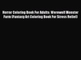 (PDF Download) Horror Coloring Book For Adults: Werewolf Monster Farm (Fantasy Art Coloring