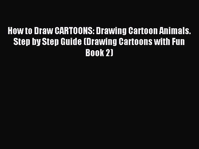 (PDF Download) How to Draw CARTOONS: Drawing Cartoon Animals. Step by Step Guide (Drawing Cartoons