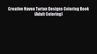 (PDF Download) Creative Haven Tartan Designs Coloring Book (Adult Coloring) PDF