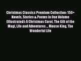 Christmas Classics Premium Collection: 150  Novels Stories & Poems in One Volume (Illustrated):
