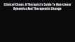[Téléchargement PDF] Clinical Chaos: A Therapist's Guide To Non-Linear Dynamics And Therapeutic