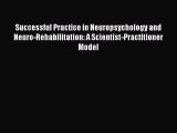[Téléchargement PDF] Successful Practice in Neuropsychology and Neuro-Rehabilitation: A Scientist-Practitioner