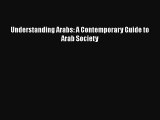 [PDF Télécharger] Understanding Arabs: A Contemporary Guide to Arab Society [Télécharger] Complet
