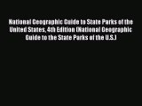 National Geographic Guide to State Parks of the United States 4th Edition (National Geographic
