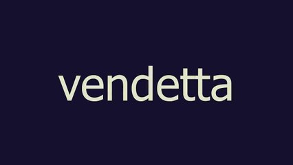 vendetta meaning and pronunciation