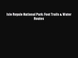 Isle Royale National Park: Foot Trails & Water Routes  Free Books